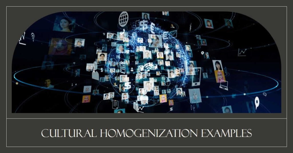 Cultural Homogenization Examples