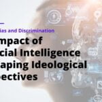The Impact of Artificial Intelligence (AI) on Shaping Ideological Perspectives